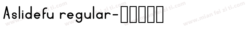 Aslidefu regular字体转换